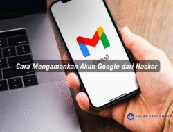 Cara Mengamankan Akun Google dari Hacker