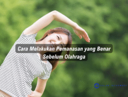 Cara Melakukan Pemanasan yang Benar Sebelum Olahraga
